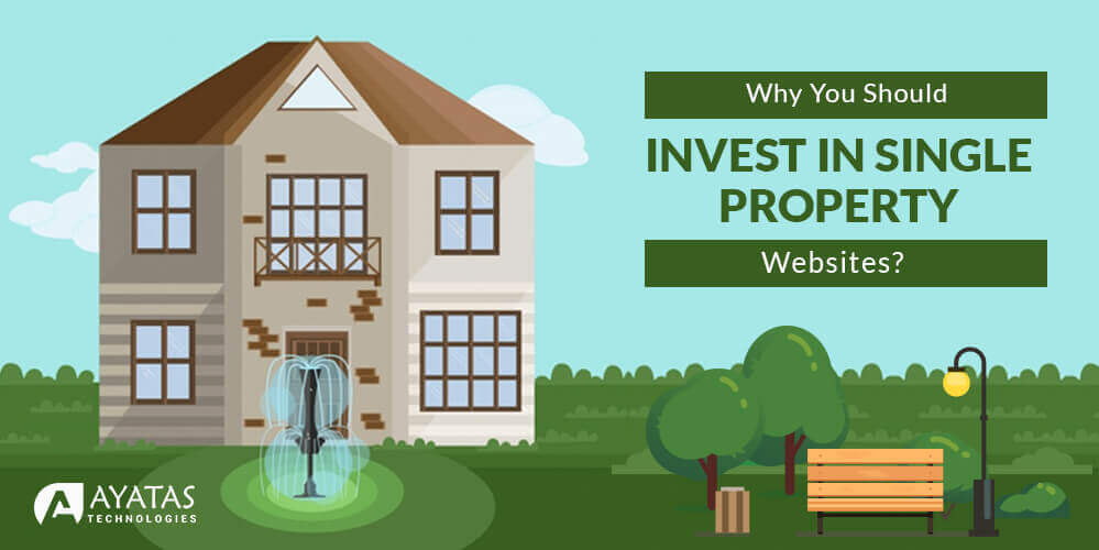 Why You Should Invest in Single Property Websites - Ayatas Technologies