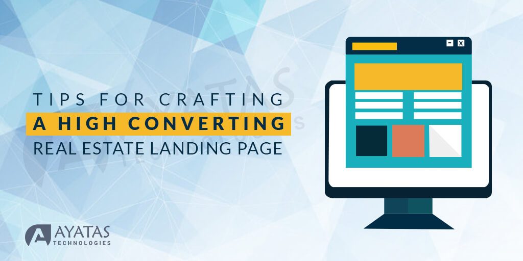 Tips for Crafting a High Converting Real Estate Landing Page - Ayatas Technologies