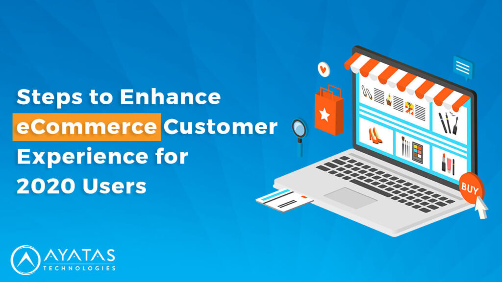 Steps to Effortlessly Enhance eCommerce Customer Experience in 2020